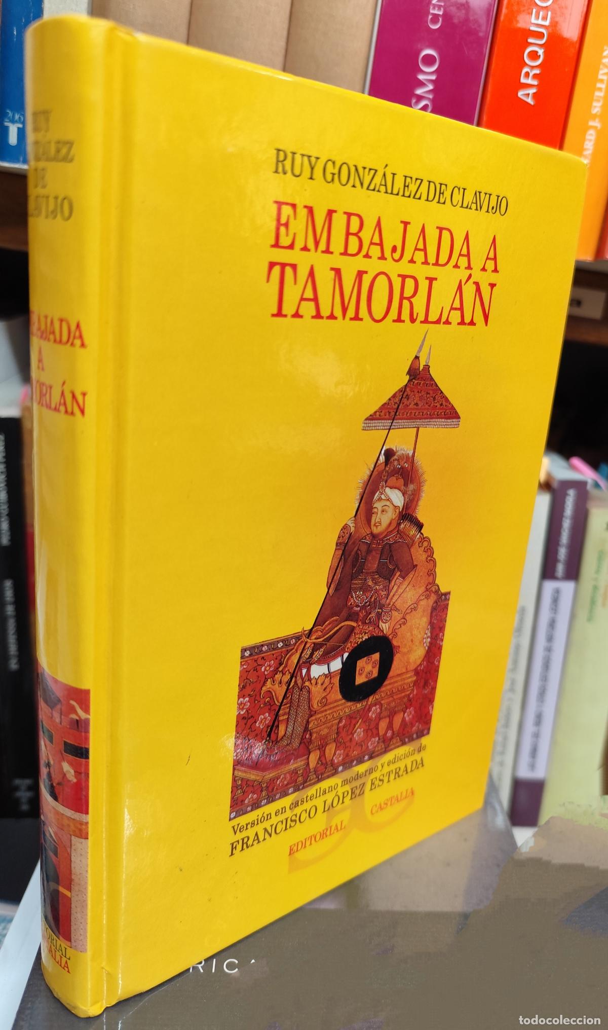 Libros de segunda mano: EMBAJADA A TAMORL&Aacute;N. RUY GONZ&Aacute;LEZ DE CLAVIJO - Foto 1