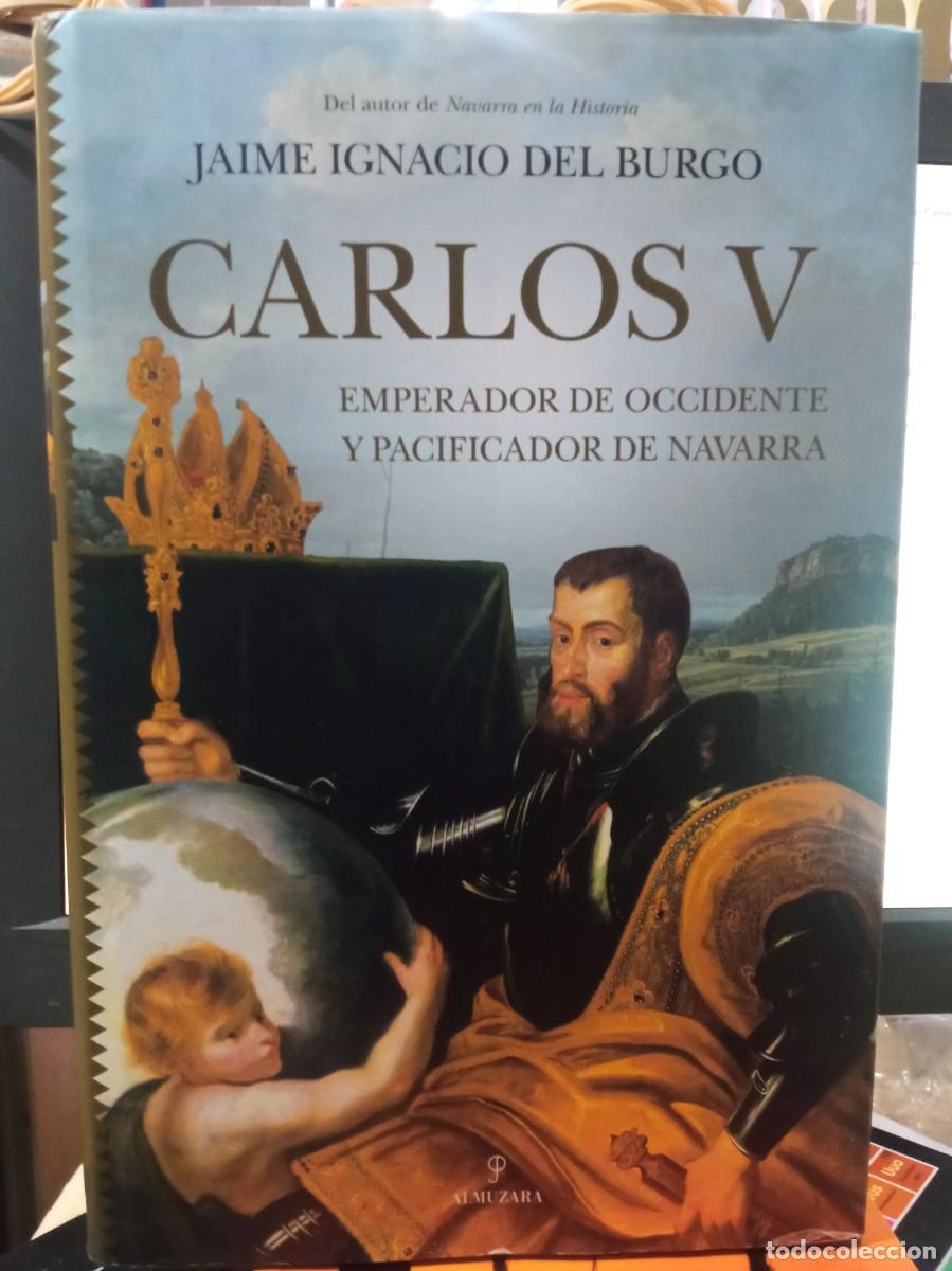 Libros de segunda mano: CARLOS V JAIME IGNACIO DEL BURGO ED, ALMUZARA - Foto 1