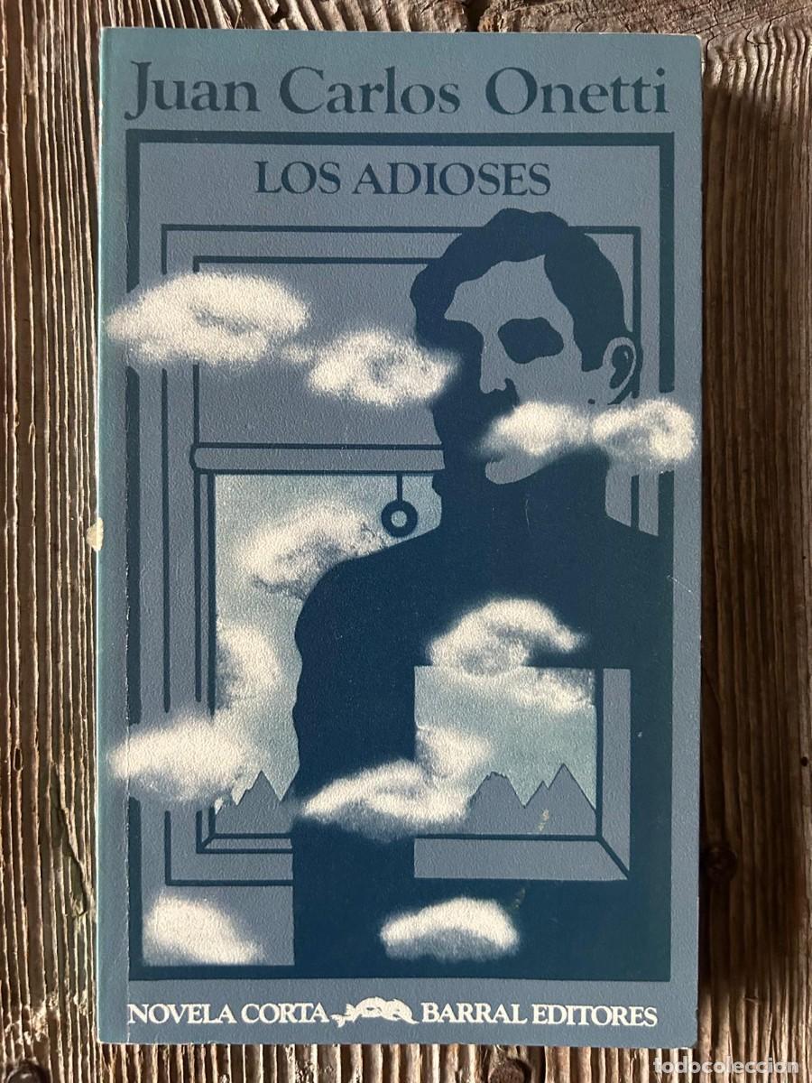 Libros de segunda mano: LOS ADIOSES. JUAN CARLOS ONETTI - Foto 1