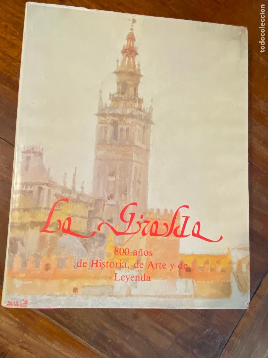 Libros de segunda mano: LA GIRALDA , 800 a&ntilde;os de historia,de arte y de leyenda - GARC&Iacute;A DELMORAL, Amalio