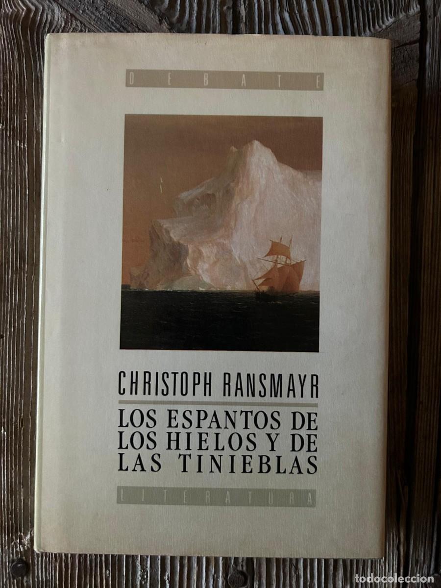Libros de segunda mano: LOS ESPANTOS DE LOS HIELOS Y DE LAS TINIEBLAS. CHRISTOPH RANSMAYR - Foto 1