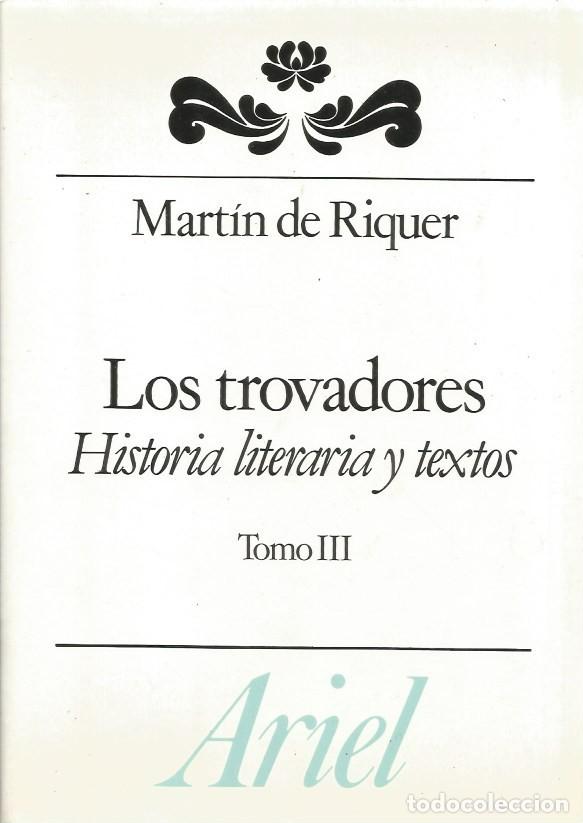 Second hand books: LOS TROVADORES-TOMO III-HISTORIA LITERARIA Y TEXTOS-MART&Iacute;N DE RIQUER