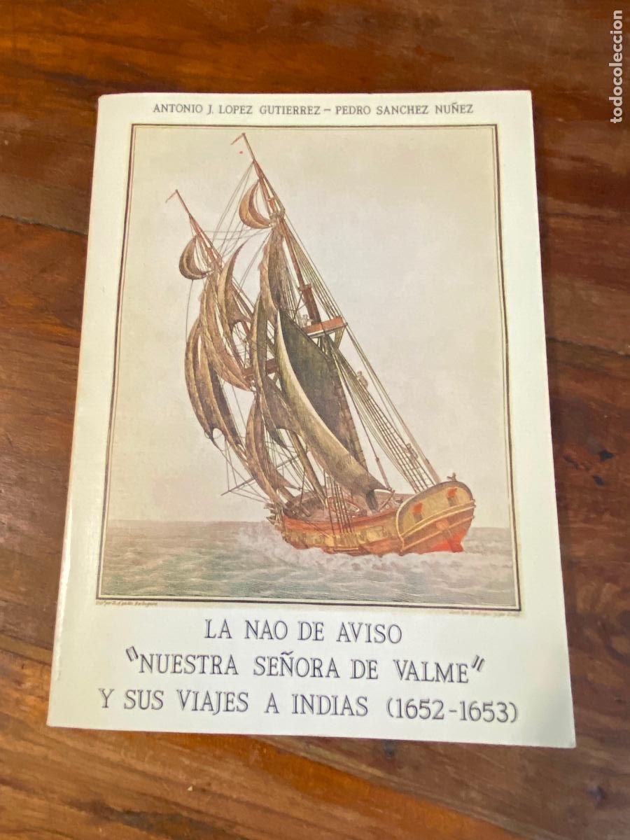 Libros de segunda mano: La nao de aviso &ldquo;Nuestra Se&ntilde;ora de Valme&rdquo; y sus viajes a Indias (1652-1653) Antonio J. Lopez Gutierr