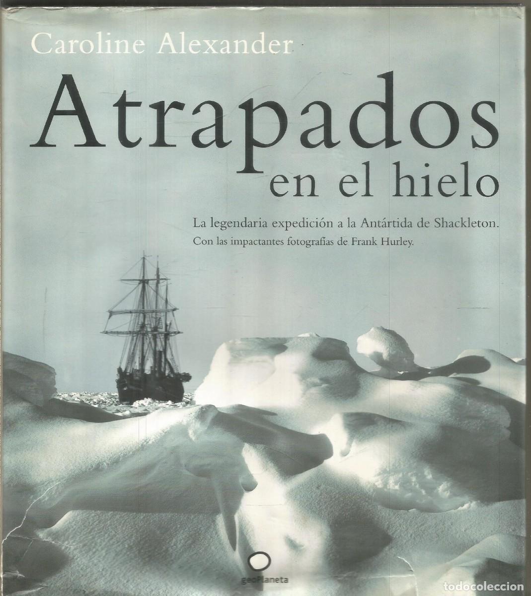 Libros de segunda mano: CAROLINE ALEXANDER. ATRAPADOS EN EL HIELO. PLANETA. - Foto 1