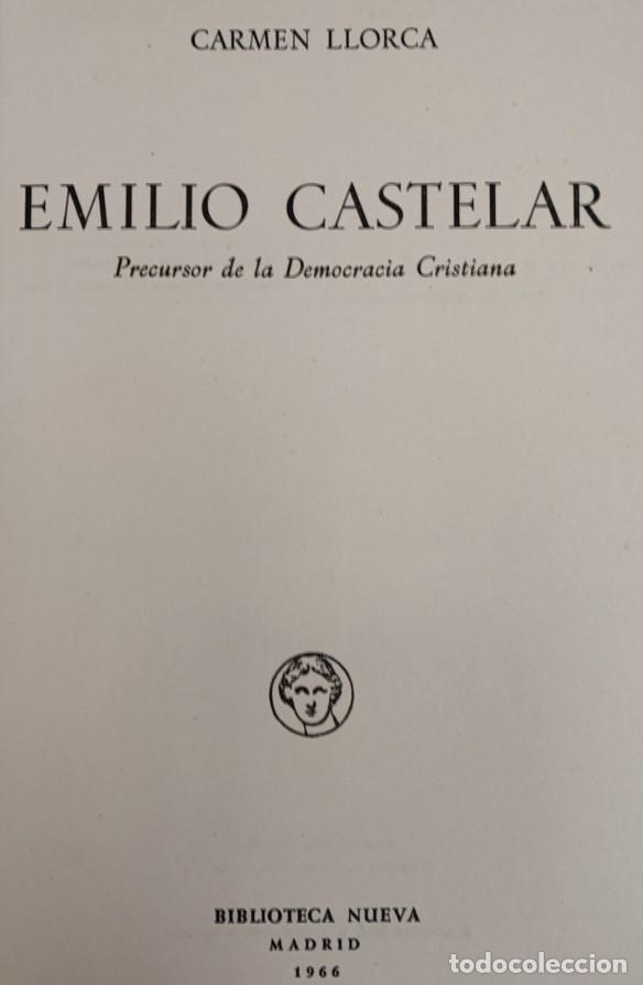 Libros de segunda mano: EMILIO CASTELAR, CARMEN LLORCA, BIBLIOTECA NUEVA 1966, LIBRO - Foto 3