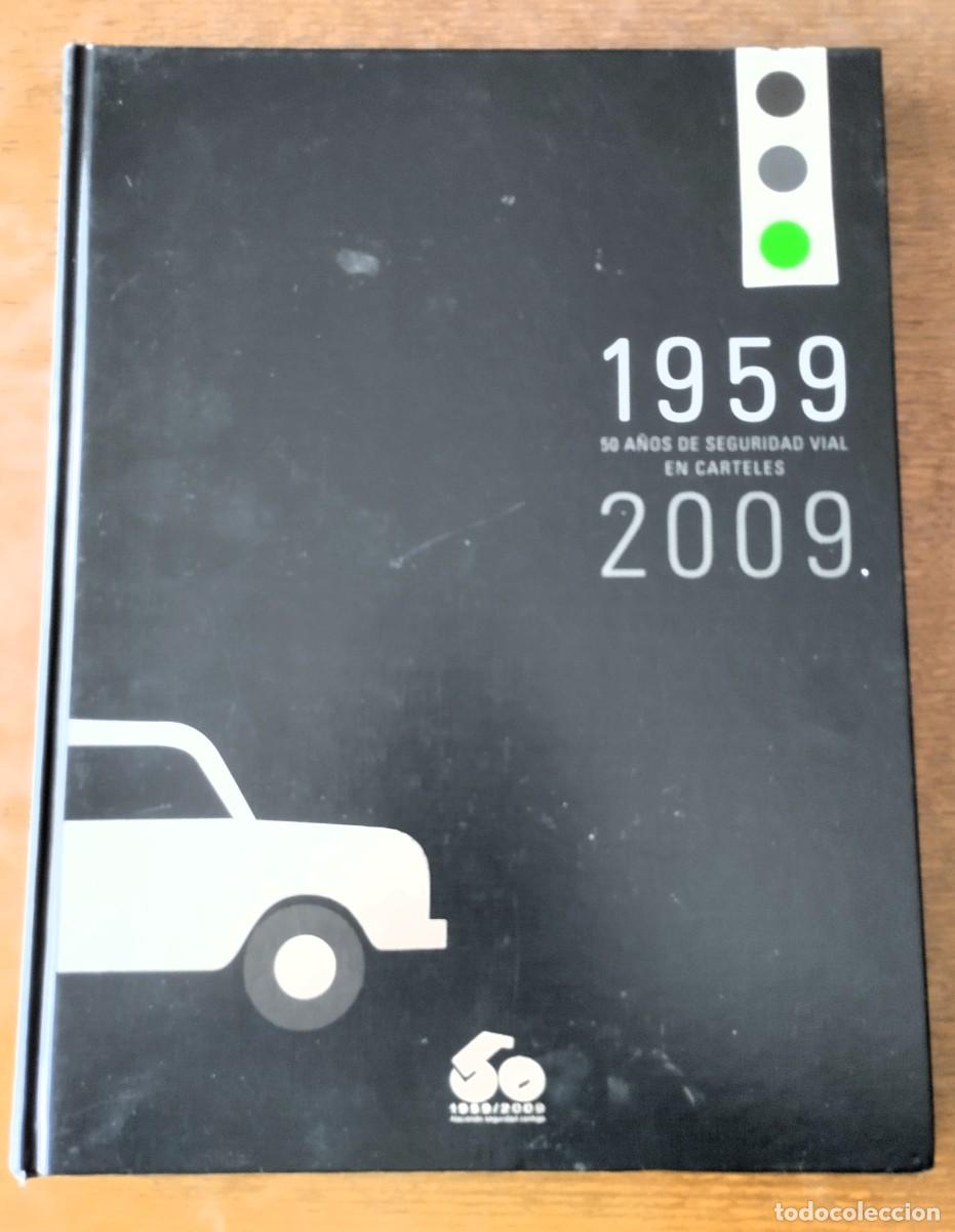 Libros de segunda mano: 50 a&ntilde;os de seguridad vial en carteles, 1959-2009, Madrid, 2009,