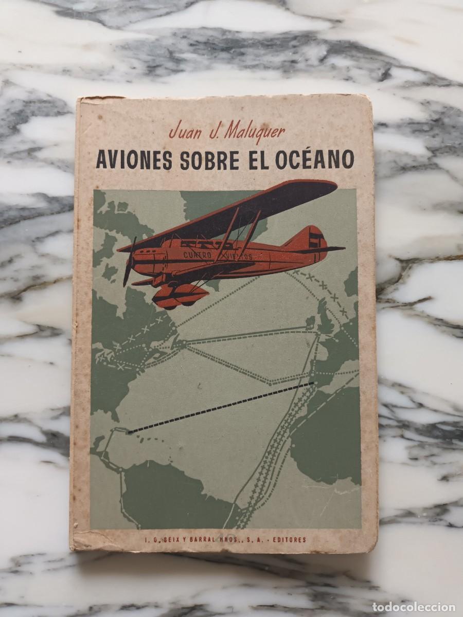 Libros de segunda mano: AVIONES SOBRE EL OCEANO - JUAN J. MALUQUER - 1946 - Foto 1