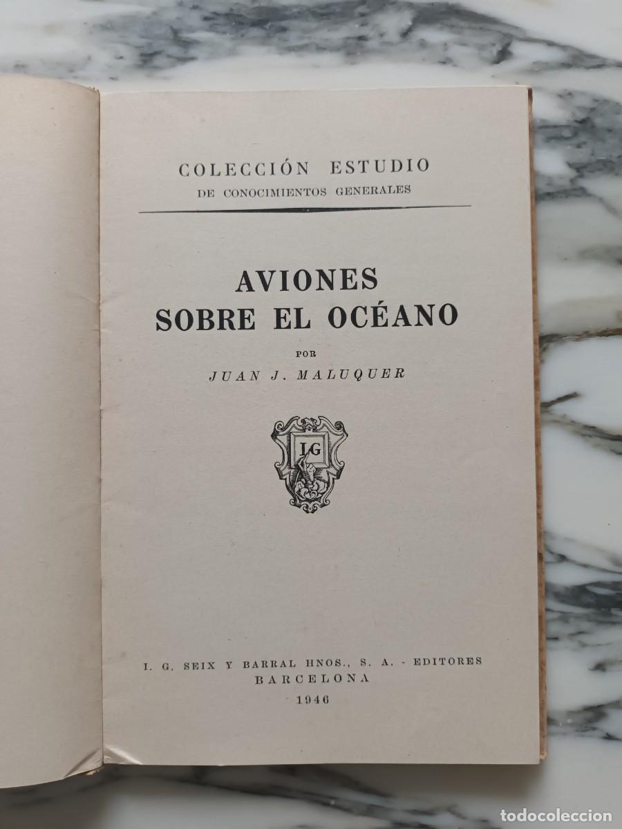 Libros de segunda mano: AVIONES SOBRE EL OCEANO - JUAN J. MALUQUER - 1946 - Foto 2