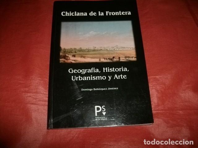 Livres d'occasion: CHICLANA DE LA FRONTERA. GEOGRAFIA, HISTORIA, URBANISMO Y ARTE - DOMINGO BOH&Oacute;RQUEZ JIM&Eacute;NEZ