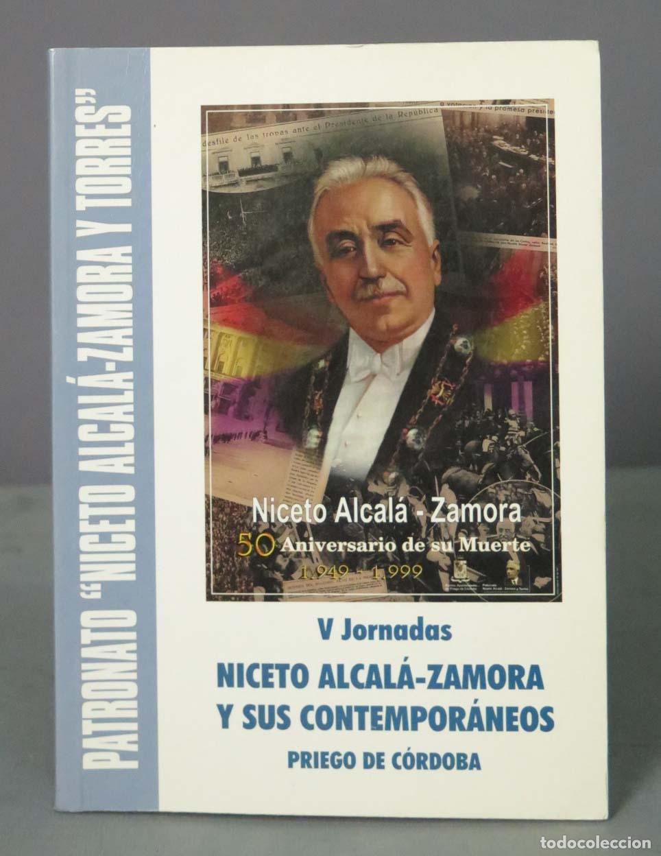 Libri di seconda mano: NICETO ALCAL&Aacute;-ZAMORA Y SUS CONTEMPOR&Aacute;NEOS PRIEGO DE C&Oacute;RDOBA