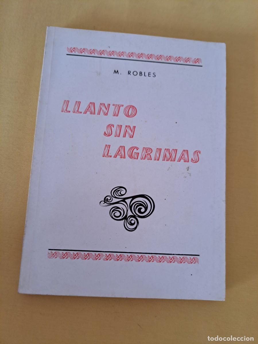 Libros de segunda mano: M. ROBLES - LLANTO SIN L&Aacute;GRIMAS - 1977 - Foto 2