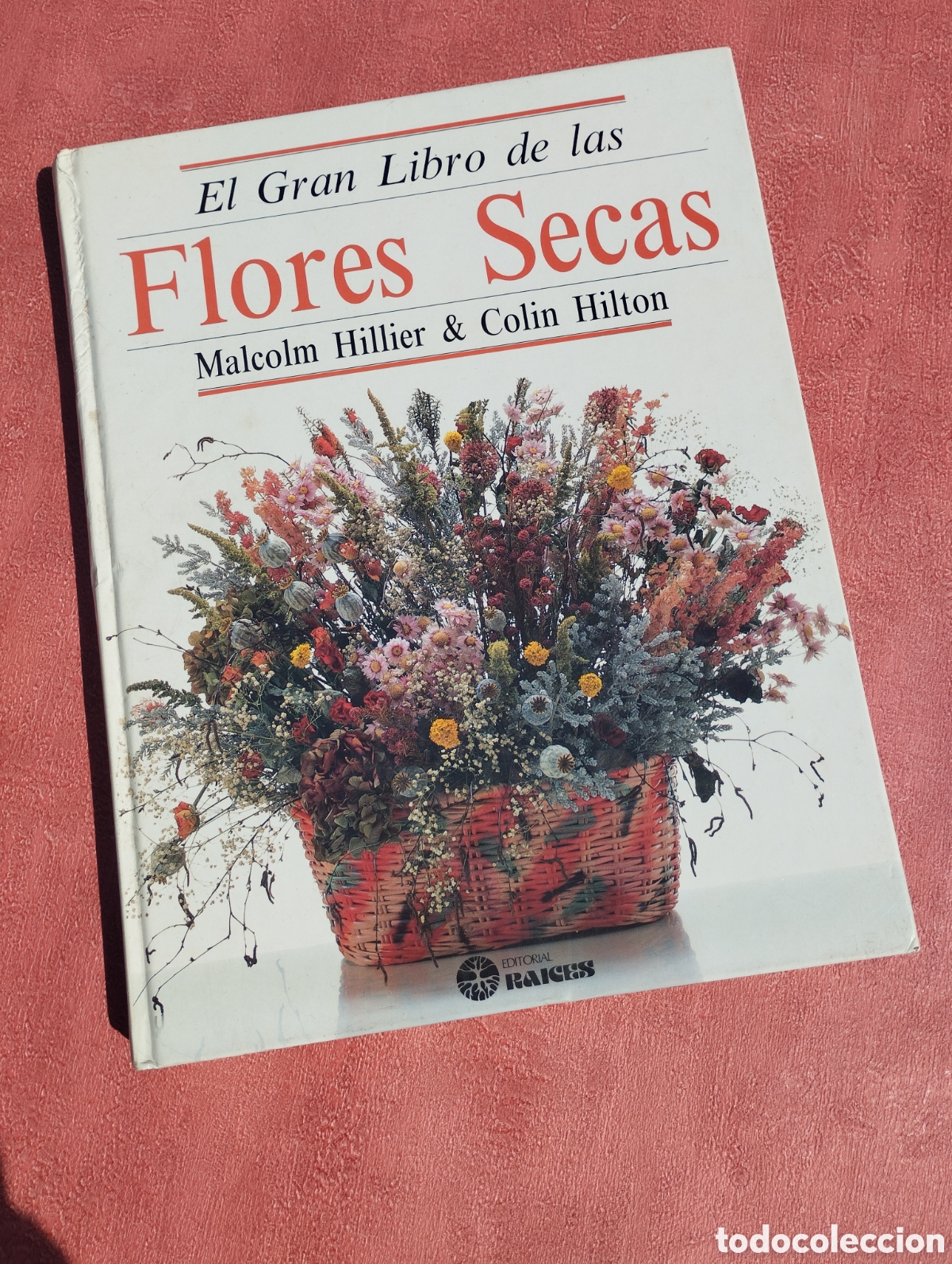 Libros de segunda mano: El gran libro de las flores secas. Malcolm Hillier & Colin Hilton. - Foto 1