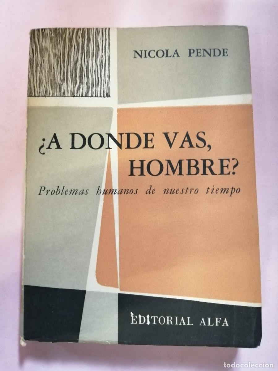 Libros de segunda mano: A DONDE VAS HOMBRE? (NICOLA PENDE)