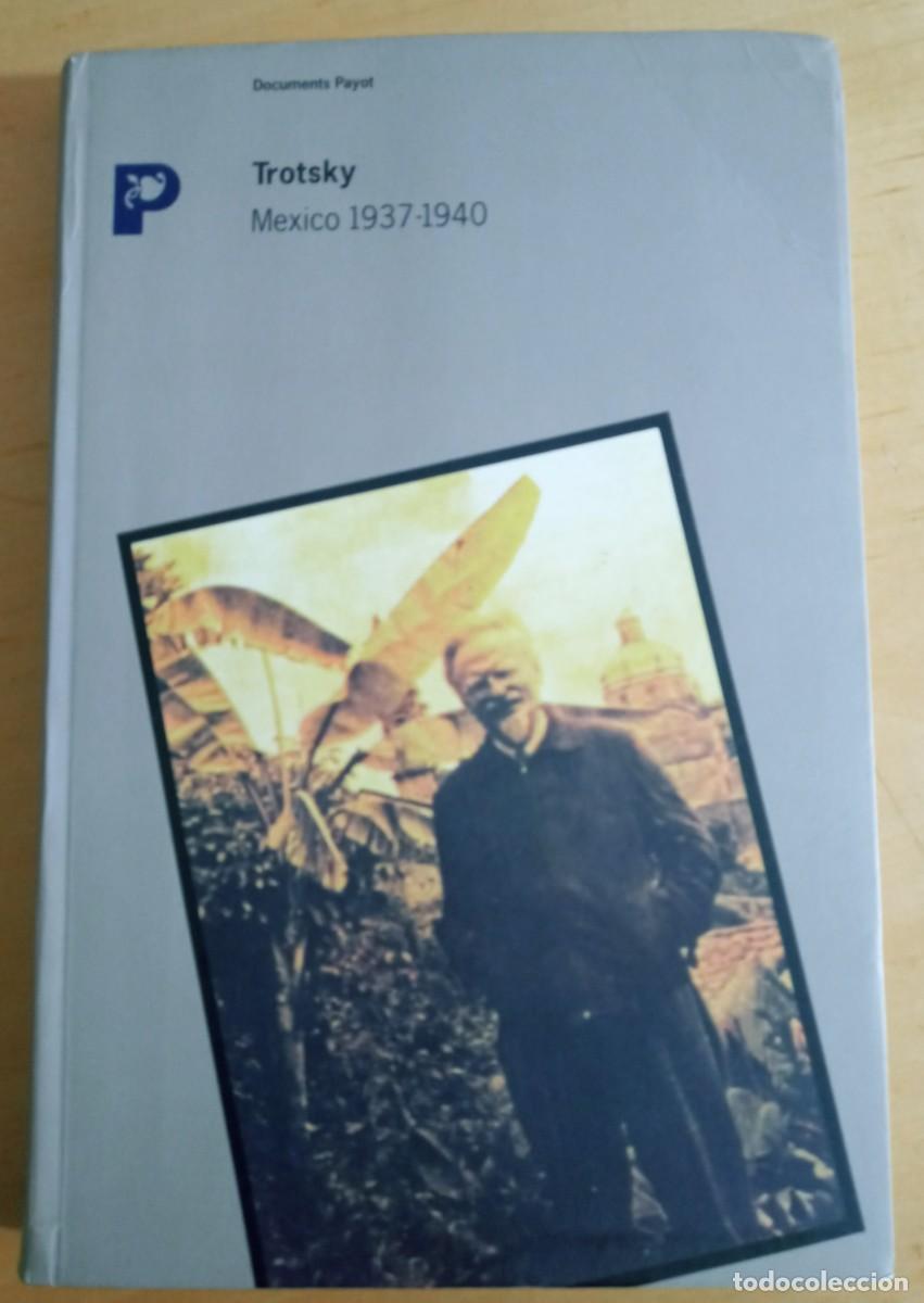 Libros de segunda mano: TROTSKY MEXICO 1937-1940 - Foto 1