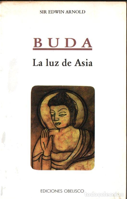 Libros de segunda mano: EDWIN ARNOLD : BUDA, LA LUZ DE ASIA (OBELISCO, 1994) - Foto 1
