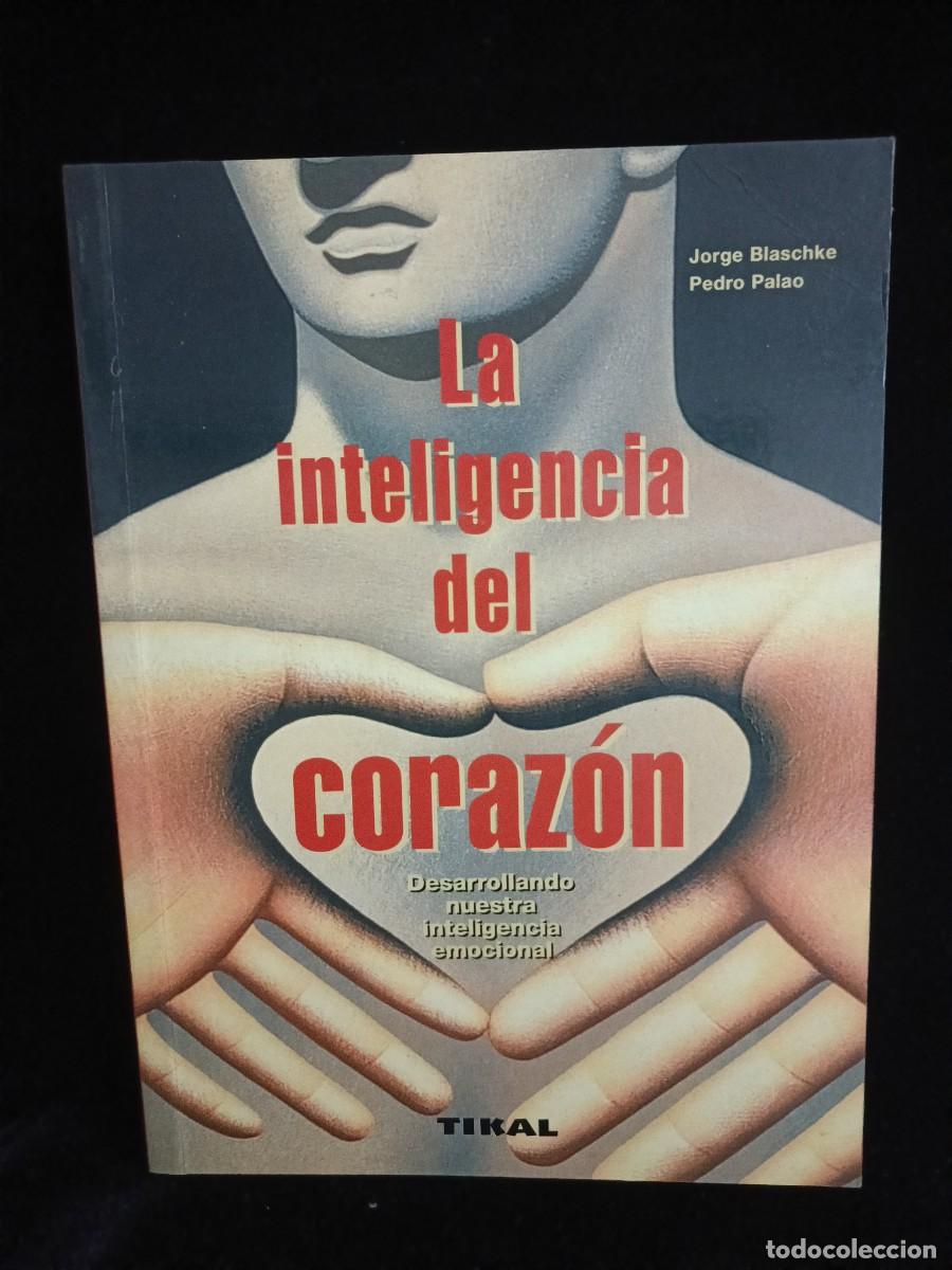 Libros de segunda mano: LA INTELIGENCIA DEL CORAZ&Oacute;N. JORGE BLASCHKE; PEDRO PALAO. - Foto 1