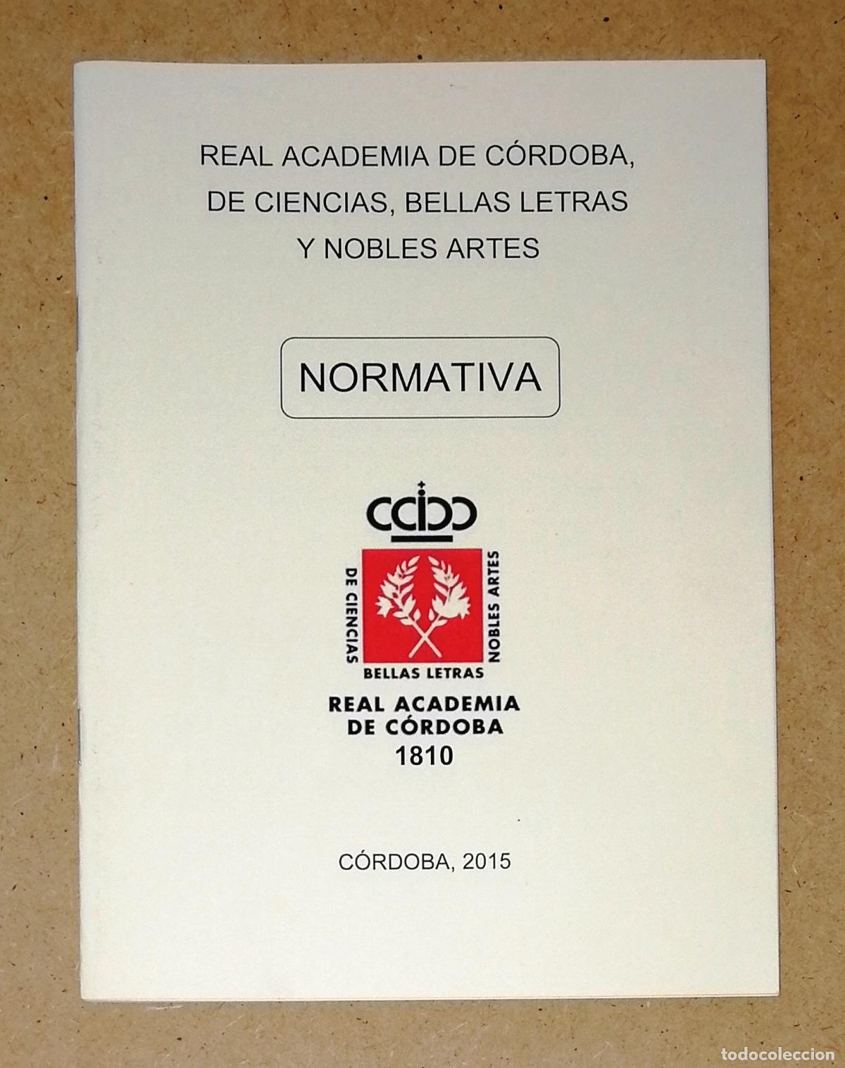 Second hand books: REAL ACADEMIA DE C&Oacute;RDOBA DE CIENCIAS, BELLAS LETRAS Y NOBLES ARTES : Normativa. - 2015