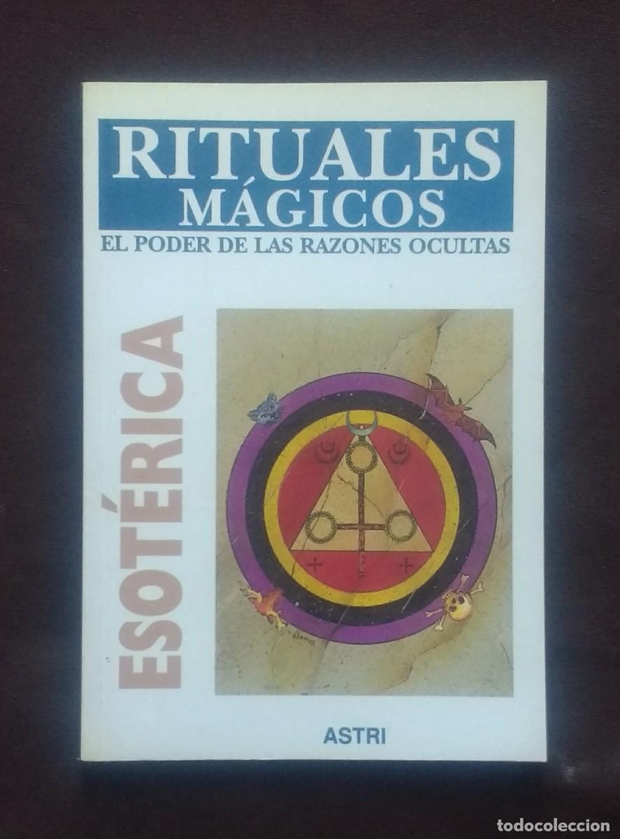 Libros de segunda mano: RITUALES M&Aacute;GICOS. EL PODER DE LAS RAZONES OCULTAS. - D30. - Foto 1