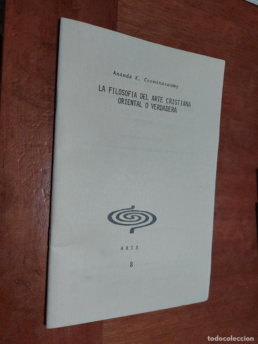 Gebrauchte B&uuml;cher: LA FILOSOF&Iacute;A DEL ARTE CRISTIANA ORIENTAL O VERDADERA. ANANDA K. COOMARSWANY. AXIS 8 AUTOPUBLICADO