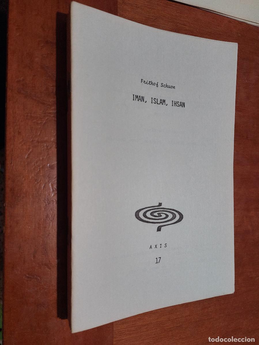 Second hand books: IMAN, ISLAM, IHSAM FRITHOG SCHUON. AXIS 17 AUTOPUBLICADO