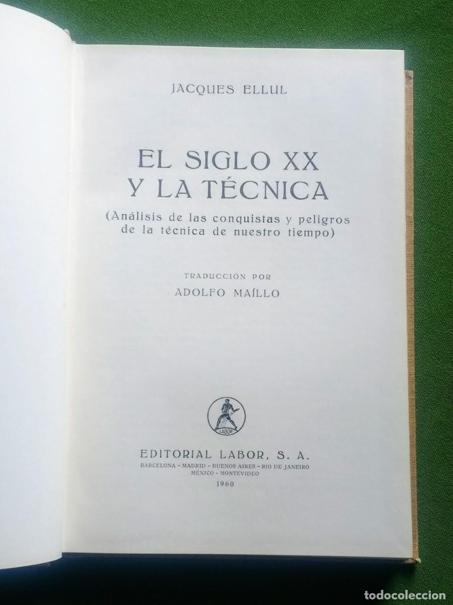 Libros de segunda mano: EL SIGLO XX Y LA T&Eacute;CNICA - JACQUES ELLUL - LABOR 1960 - D20. - Foto 3