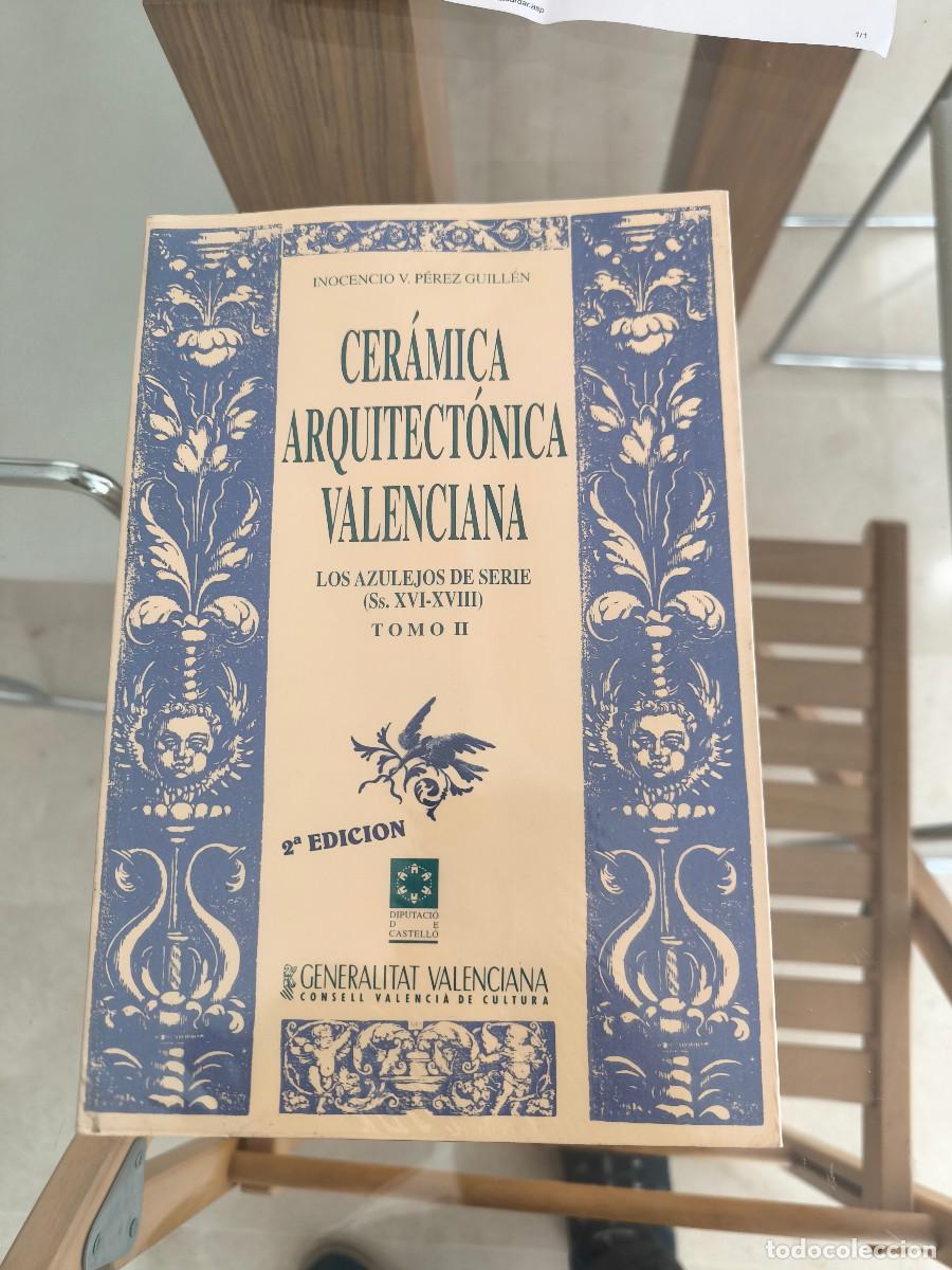 Libros de segunda mano: CERAMICA ARQUITECTONICA VALENCIANA TOMO II LOS AZULEJOS DE SERIE
