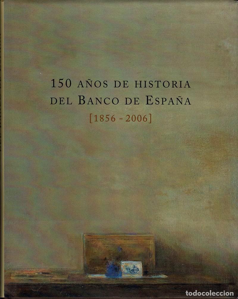 Libros de segunda mano: 150 a&ntilde;os de historia del Banco de Espa&ntilde;a (1856-2006)