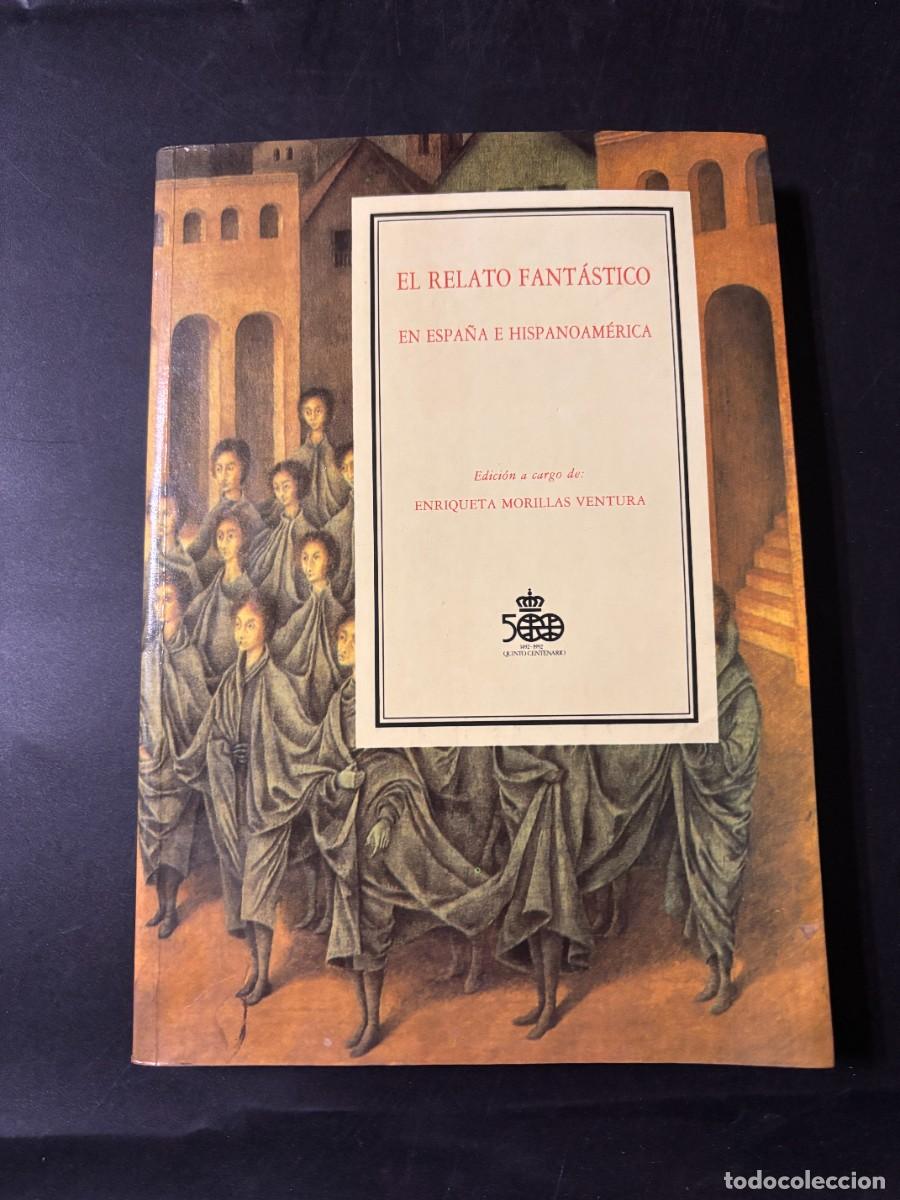 Libros de segunda mano: EL RELATO FANT&Aacute;STICO EN ESPA&Ntilde;A E HISPANOAMERICANA. ENRIQUETA MORILLAS. COLECCION ENCUENTROS. 1991