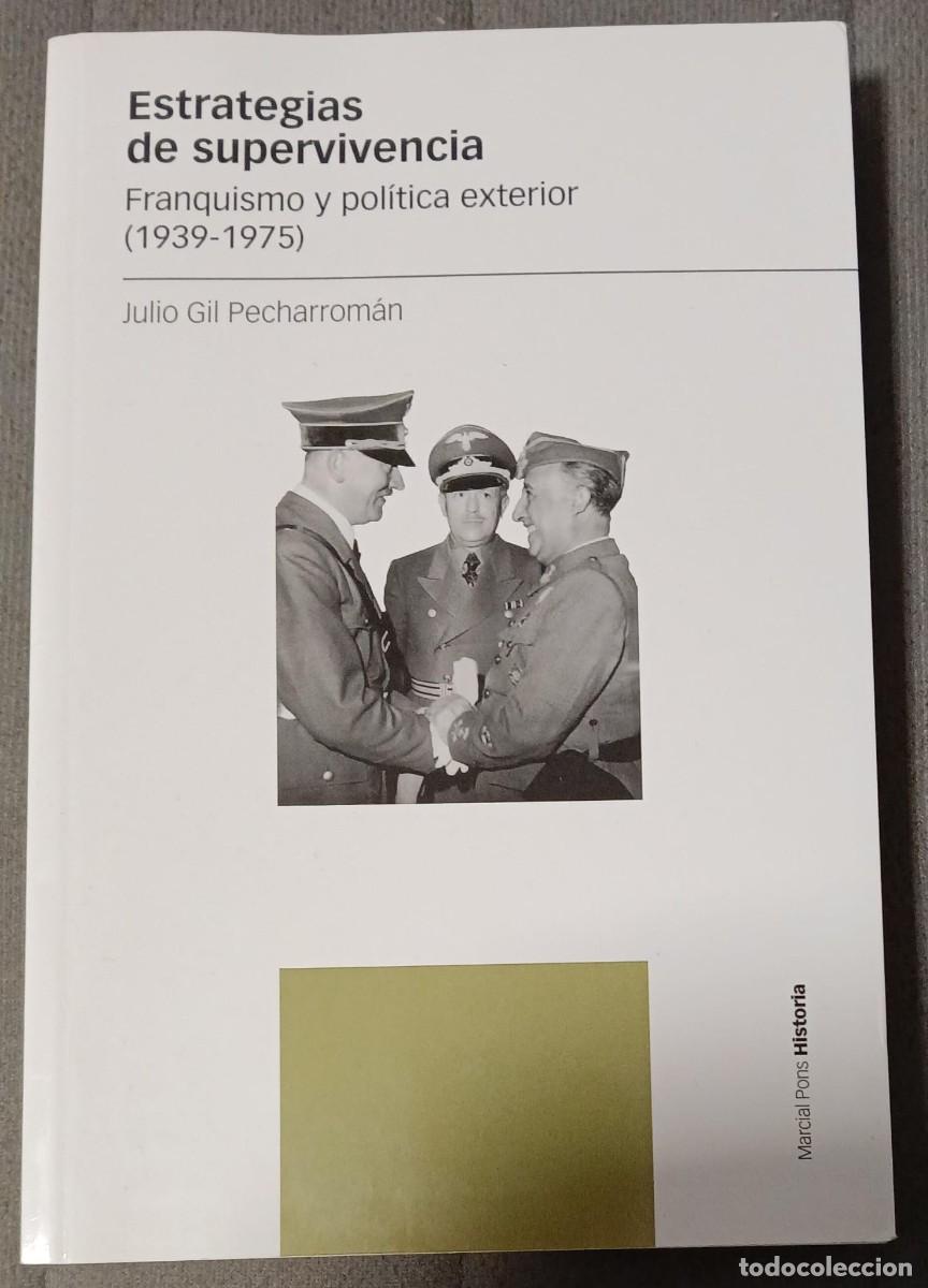 Libros de segunda mano: Estrategias de supervivencia. Franquismo y pol&iacute;tica exterior (1939-1975) - Julio Gil Pecharrom&aacute;n