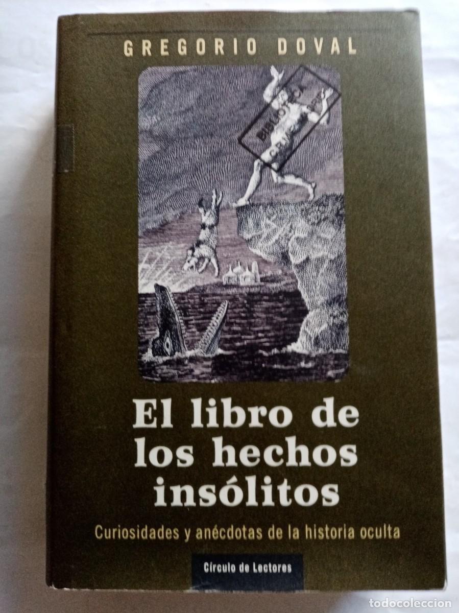 Libros de segunda mano: EL LIBRO DE LOS HECHOS INS&Oacute;LITOS. Gregorio Doval ( C&Iacute;RCULO DE LECTORES ) - Foto 1