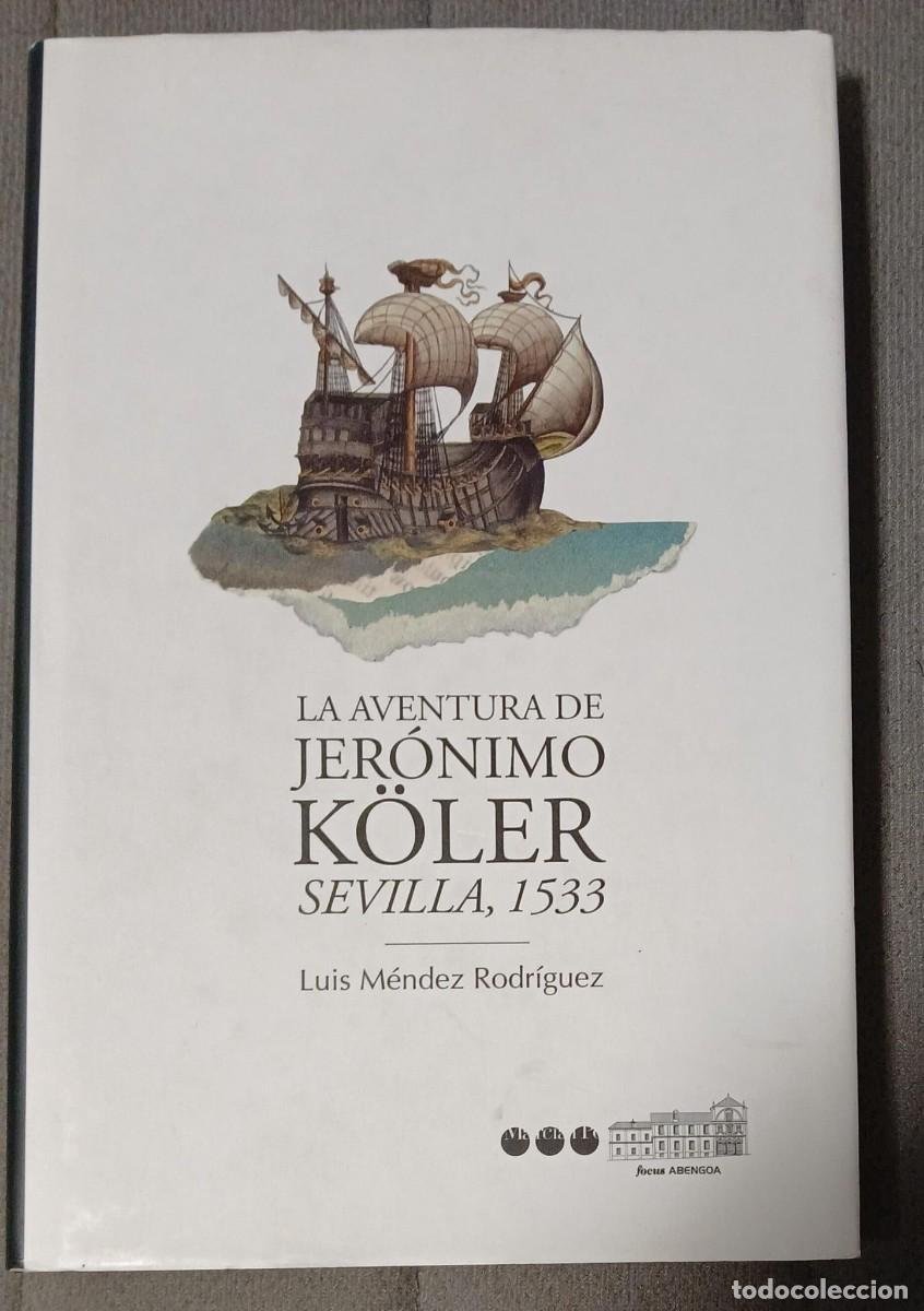 Libros de segunda mano: LA AVENTURA DE JERONIMO K&Ouml;LLER. Sevilla, 1533 - - Foto 1