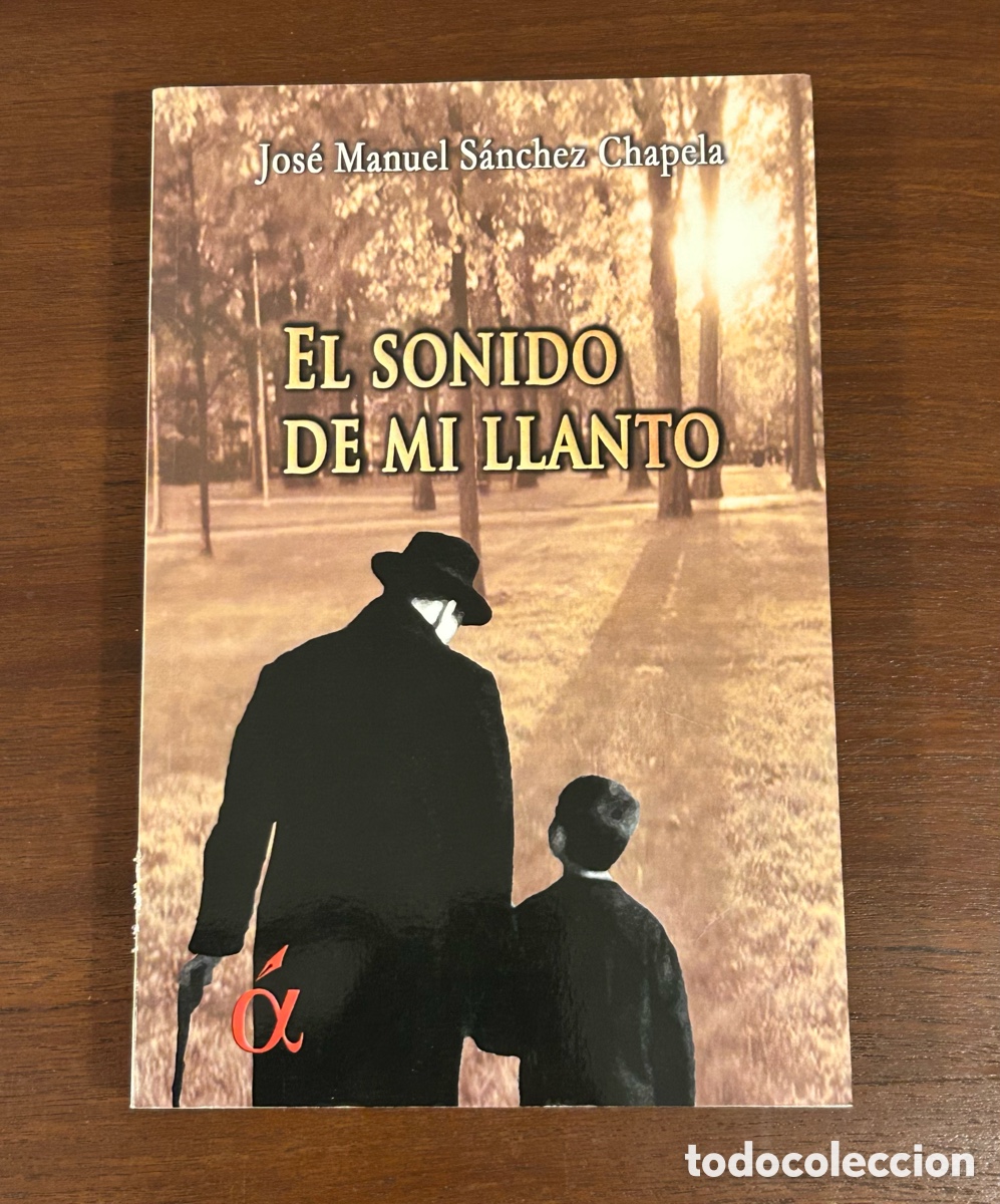 Libros de segunda mano: EL SONIDO DE MI LLANTO. JOS&Eacute; MANUEL S&Aacute;NCHEZ CHAPELA. EDICIONES &Aacute;LTERA - Foto 4