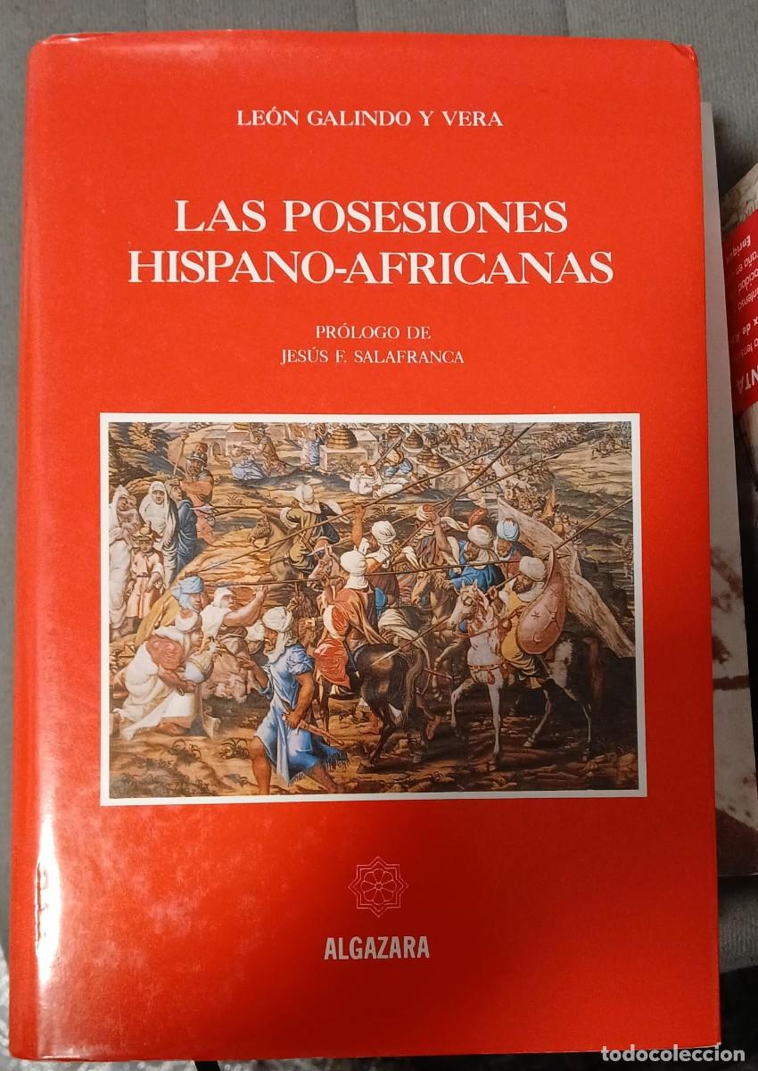 Libros de segunda mano: LAS POSESIONES HISPANO-AFRICANAS- Le&oacute;n Galindo y Vera - Foto 1