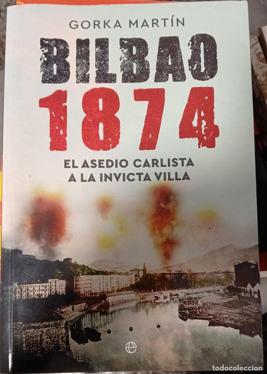 Libros de segunda mano: BILBAO 1874 - Gorka Mart&iacute;n - Foto 1