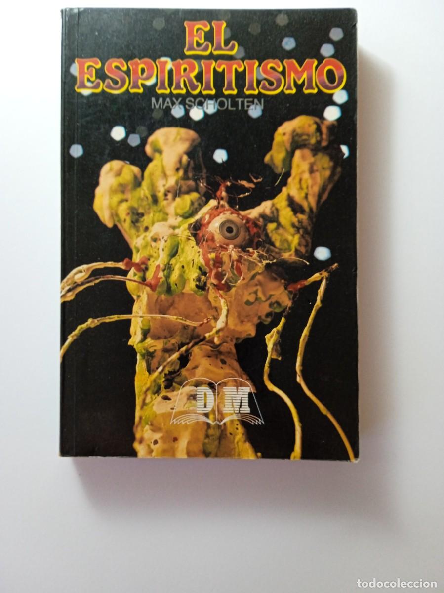 Libros de segunda mano: EL ESPIRITISMO - MAX SCHOLTEN - EDICIONES DALMAU - Foto 1