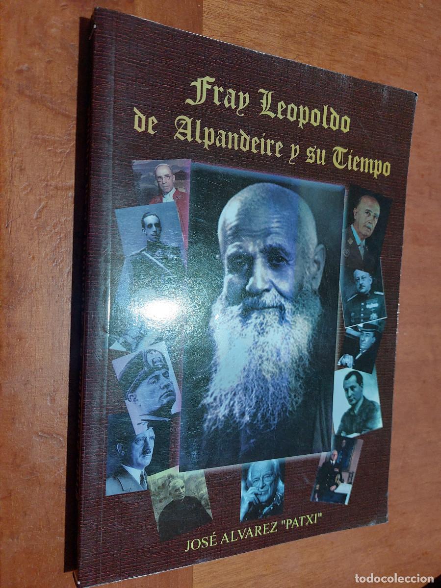 Second hand books: FRAY LEOPOLDO DE ALPENDEIRE Y SU TIEMPO. JOSE ALVAREZ PATXI. BUEN ESTADO e6 2
