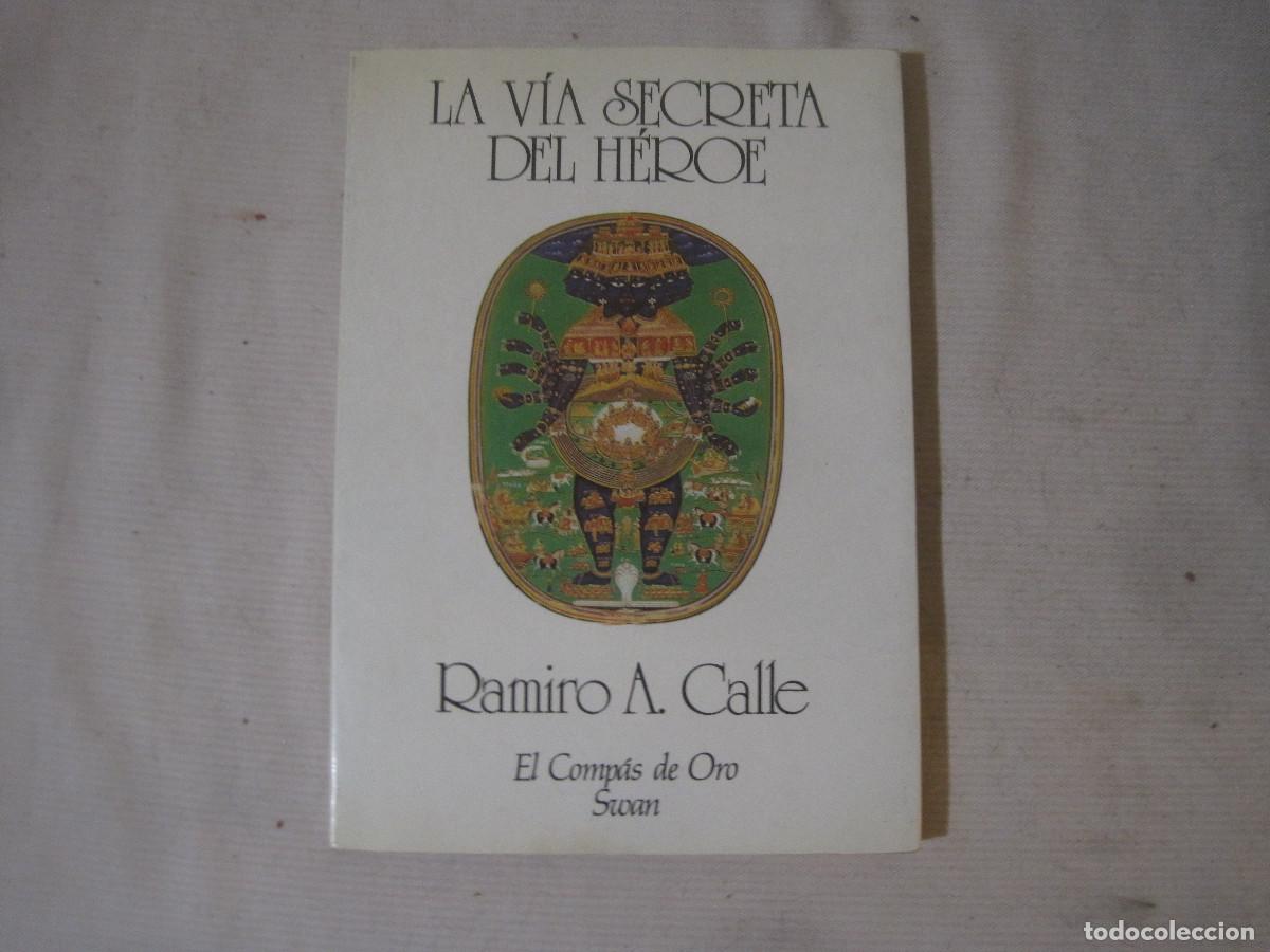 Libros de segunda mano: Ramiro A. Calle - La vida secreta del heroe - Swan 1987 - Foto 1