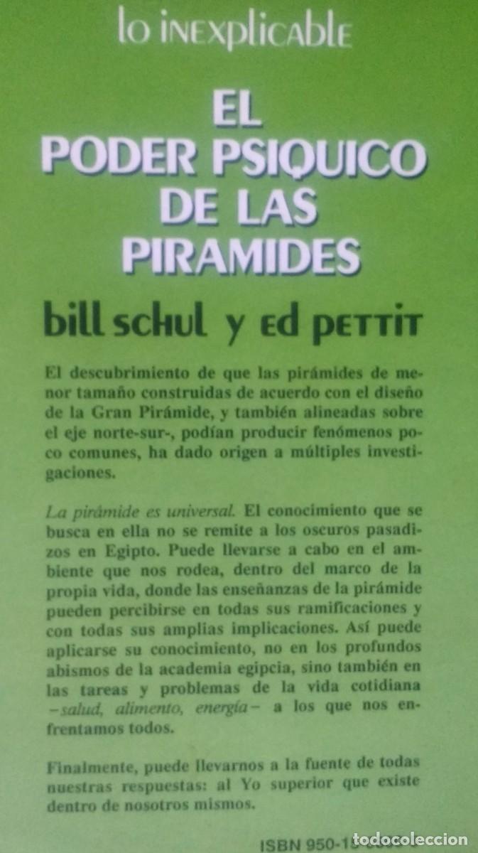 Libros de segunda mano: EL PODER PS&Iacute;QUICO DE LAS PIR&Aacute;MIDES - LO INEXPLICABLE - BILL SCHUL / ED PETTIT - D20 - Foto 2