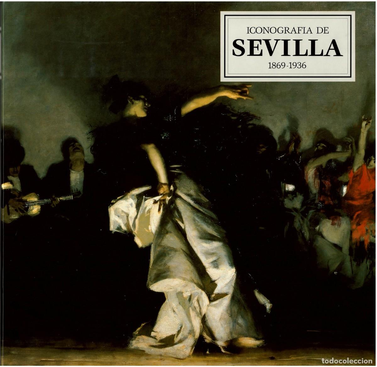 Libros de segunda mano: ICONOGRAF&Iacute;A DE SEVILLA 1869-1936 - Foto 1