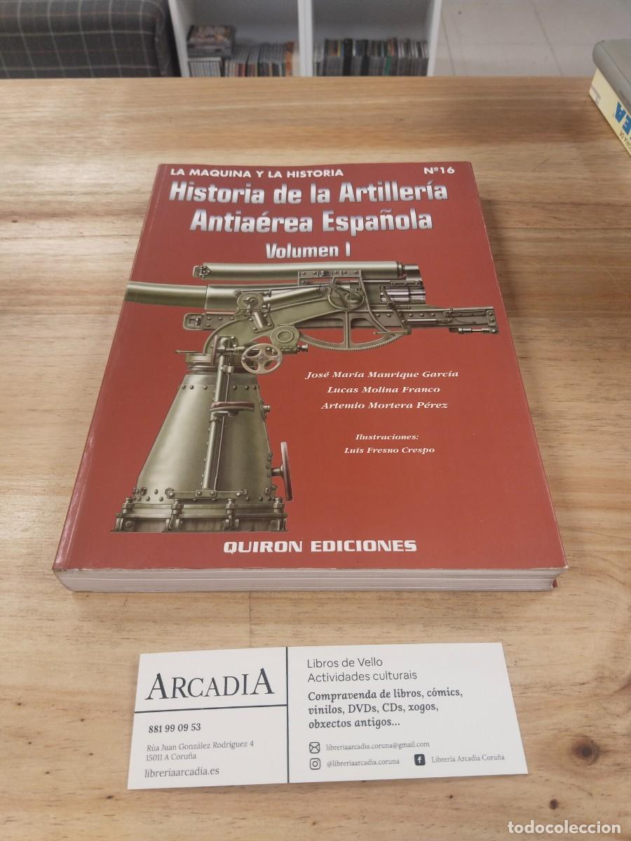 Libros de segunda mano: Historia de la Artiller&iacute;a Antia&eacute;rea Espa&ntilde;ola. Volumen I - Manrique Garc&iacute;a / Molina Franco / Mortera