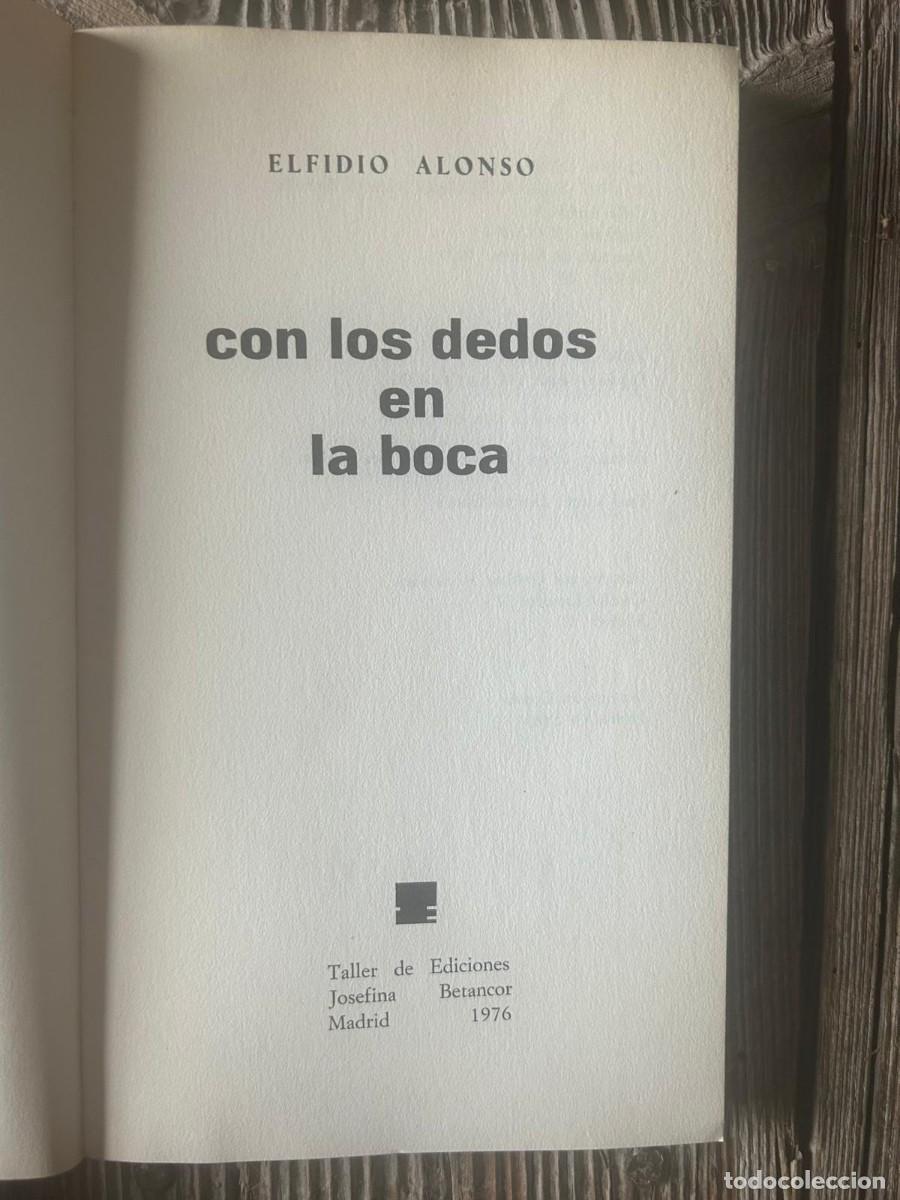 Libros de segunda mano: CON LOS DEDOS EN LA BOCA. ELFIDIO ALONSO - Foto 5
