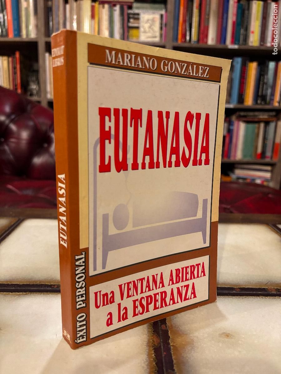 Libros de segunda mano: Eutanasia. Una ventana abierta a la esperanza. Mariano gonz&aacute;lez. - Foto 1