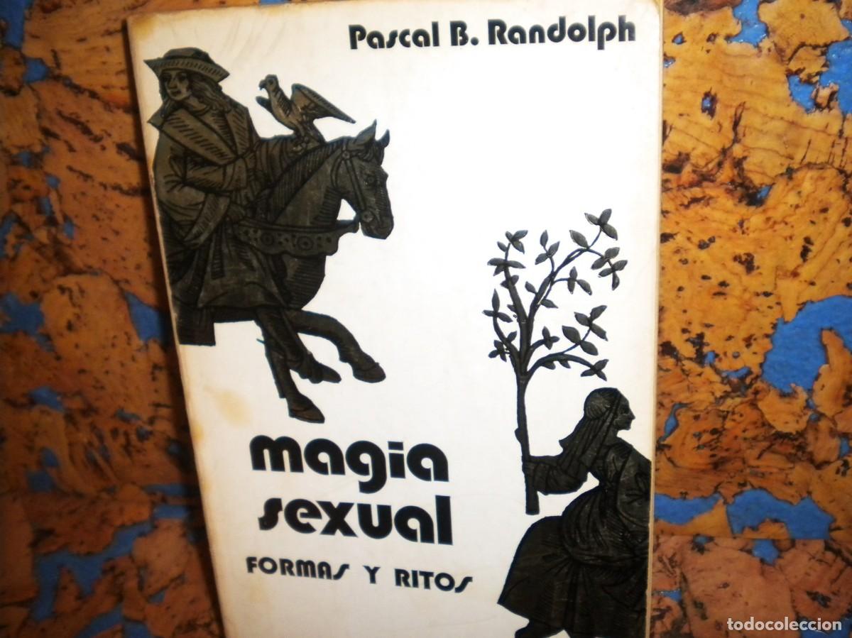 Libros de segunda mano: Libro. MAGIA SEXUAL FORMAS Y RITOS. Autor. PASCAL B. RANDOLPH. - Foto 2