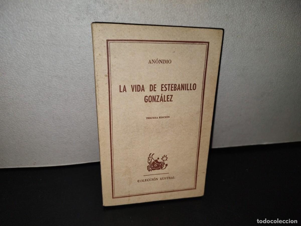 Libros de segunda mano: 144- LA VIDA DE ESTEBANLLO GONZ&Aacute;LEZ - AN&Oacute;NIMO - COLECCI&Oacute;N AUSTRAL - 1968 - Foto 1