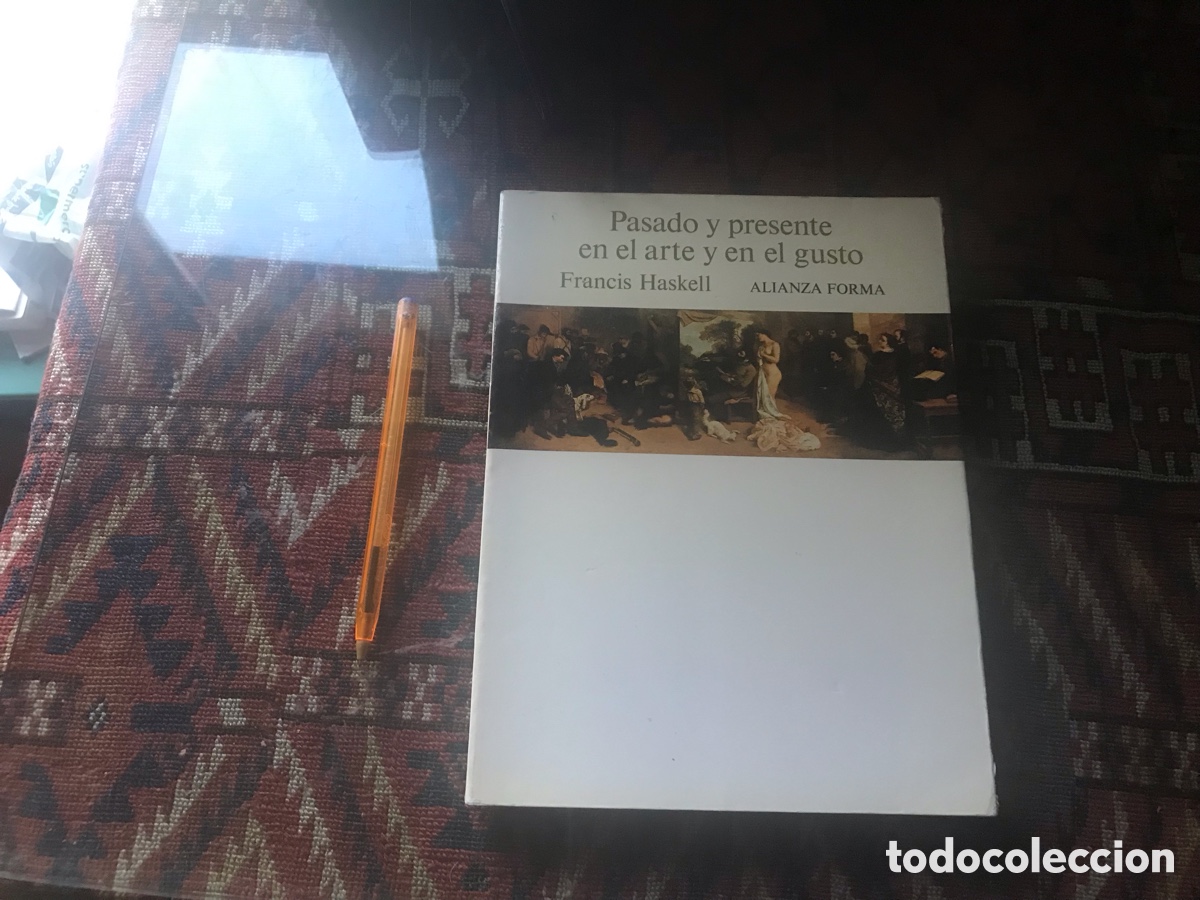 Libros de segunda mano: Pasado y presente en el arte y en el gusto. Francis Haskell. Alianza forma n&ordm; 91 - Foto 1