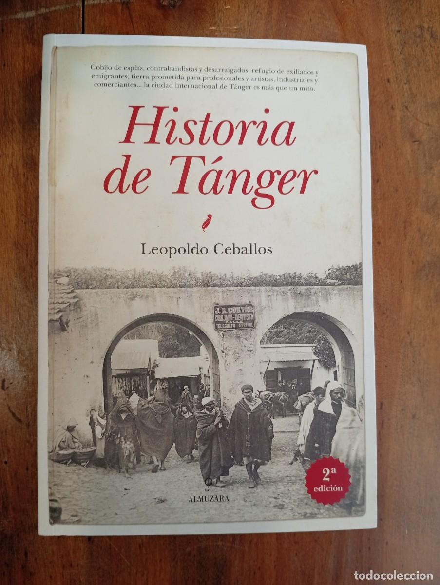 Gebrauchte B&uuml;cher: CEBALLOS L&Oacute;PEZ, Leopoldo. Historia de T&aacute;nger: Memoria de la ciudad internacional