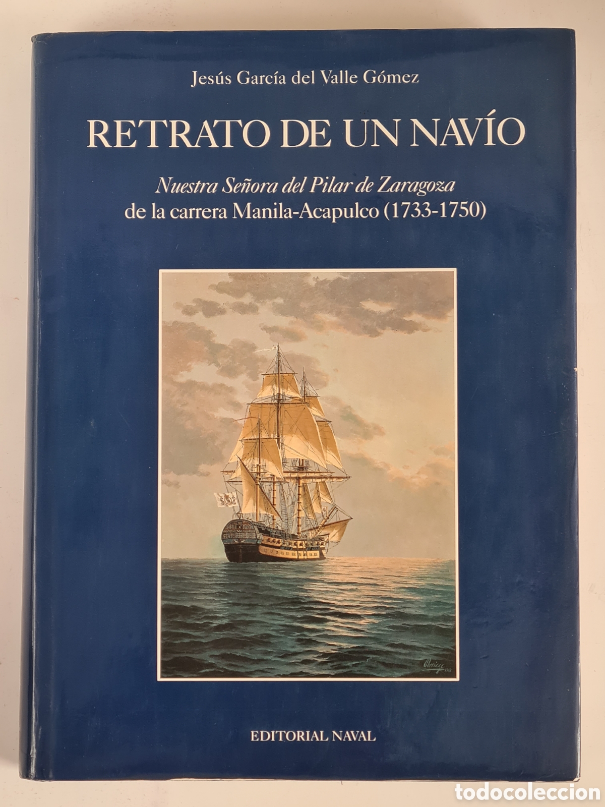 Libros de segunda mano: Retrato de un Nav&iacute;o Ntra. Se&ntilde;ora del Pilar de Zaragoza De la Carrera Manila Acapulco 1733-1750