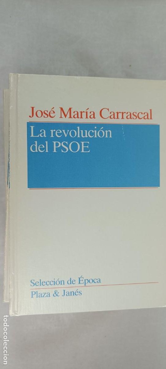 Libros de segunda mano: LA REVOLUCI&Oacute;N DEL PSOE. JOS&Eacute; MAR&Iacute;A CARRASCAL. SELECCI&Oacute;N DE &Eacute;POCA. - Foto 1