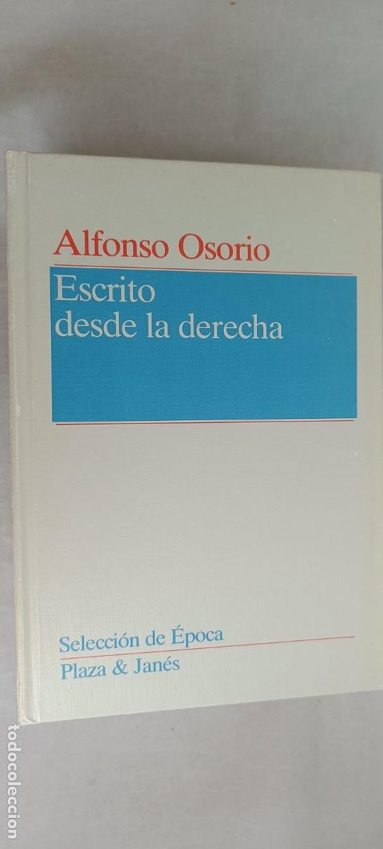 Libros de segunda mano: ESCRITO DESDE LA DERECHA. ALFONSO OSORIO. SELECCI&Oacute;N DE &Eacute;POCA. - Foto 1