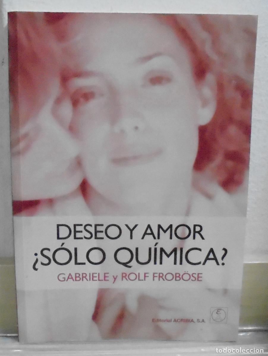 Libros de segunda mano: Deseo y amor &iquest;s&oacute;lo qu&iacute;mica?. Gabriele y Rolf Frob&ouml;se